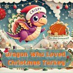 The Dragon Who Loved Christmas Turkey (Dragon's Yummy Yums) (eBook, ePUB)