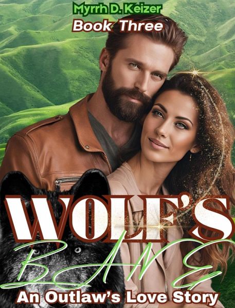 Wolf'sBane: AnOutlaw'sLoveStory 3 (WOLF'S BANE: An Outlaw's Love Story, #3) (eBook, ePUB)
