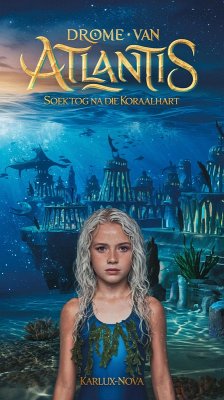 Cover Drome van Atlantis: Soektog na die Koraalhart (Sterlig Ontdekkers, #3) (eBook, ePUB)