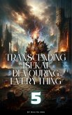 Transcending Isekai (Transcending Isekai, Devouring Everything, #5) (eBook, ePUB) Transcending Isekai (Transcending Isekai, Devouring Everything, #5) (eBook, ePUB)