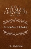 The Vitmar Chronicles, Volume I: An Ending & A Beginning (eBook, ePUB) The Vitmar Chronicles, Volume I: An Ending & A Beginning (eBook, ePUB)