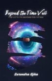 Beyond the Time Veil (eBook, ePUB)