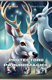 Protectorii Padurii Magice (eBook, ePUB) Protectorii Padurii Magice (eBook, ePUB)