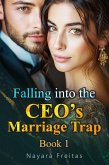 Falling into the CEO's Marriage Trap Book 1 (eBook, ePUB) Falling into the CEO's Marriage Trap Book 1 (eBook, ePUB)