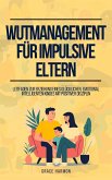 Erziehung eines oppositionellen ADHS-Kindes: Strategien für Kinder mit Störung des Sozialverhaltens und Wutmanagement für Eltern (eBook, ePUB)