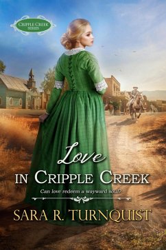 Love in Cripple Creek (Cripple Creek Series, #4) (eBook, ePUB) - Turnquist, Sara R.