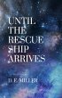 Until The Rescue Ship Arrives (eBook,... - Bild 1