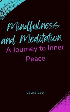 Cover Mindfulness and Meditation: A Journey to Inner Peace (eBook, ePUB)