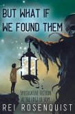 But What If We Found Them (eBook, ePUB) But What If We Found Them (eBook, ePUB)