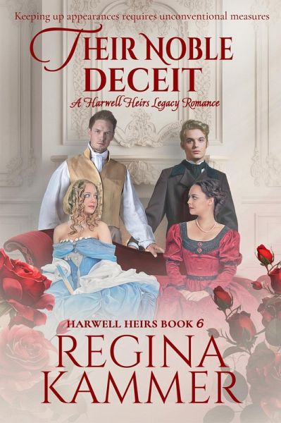 Their Noble Deceit: A Harwell Heirs Legacy Romance (eBook, ePUB)