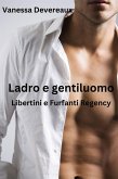 Ladro e gentiluomo (Libertini e Furfanti Regency Libro 1, #2) (eBook, ePUB)
