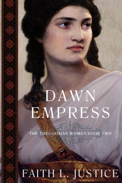 Dawn Empress: A Novel of Imperial Rome (Theodosian Women, #3) (eBook, ePUB)
