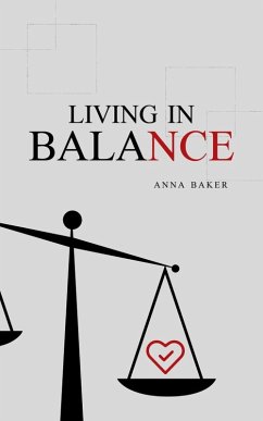 Living in Balance (Welfare, #1) (eBook, ePUB) - Baker, Anna Living in Balance (Welfare, #1) (eBook, ePUB) - Baker, Anna