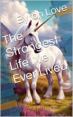 Cover The Strangest Life I've Ever Lived (eBook, ePUB)
