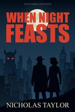 Cover The Invisible Defenders: When Night Feasts (eBook, ePUB)