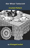 Star Wheel Tablecloth Crochet Pattern (eBook, ePUB) Star Wheel Tablecloth Crochet Pattern (eBook, ePUB)