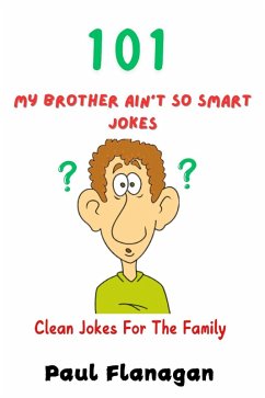Cover 101 My Brother Ain't So Smart Jokes (eBook, ePUB)