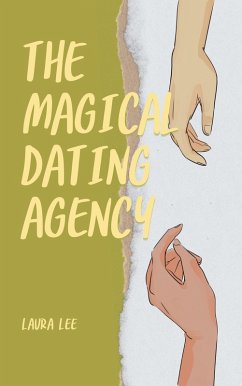 The Magical Dating Agency (eBook, ePUB) - Lee, Laura