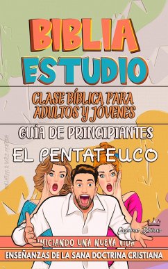 Cover Clase Bíblica para Jóvenes y Adultos: Guía de Principiantes: El Pentateuco (CLASE BÍBLICA DESDE CERO, #1) (eBook, ePUB)