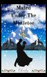 Mated Under The Mistletoe (Fates &... - Bild 1