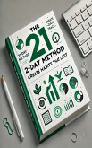 The 21-Day Method: Create Habits That Last (eBook, ePUB) The 21-Day Method: Create Habits That Last (eBook, ePUB)