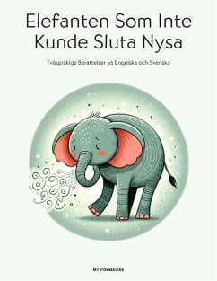 Cover Elefanten Som Inte Kunde Sluta Nysa: Tvåspråkiga Berättelser på Engelska och Svenska (eBook, ePUB)