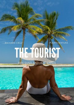 The Tourist - SUN SAND AND HOT KISSES (eBook, ePUB) - Cruz, Richard