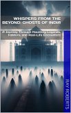 Whispers from the Beyond: Ghosts of India (eBook, ePUB) Whispers from the Beyond: Ghosts of India (eBook, ePUB)