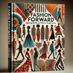 Cover Fashion Forward: Exploring Identity and Influence Through Fashion (eBook, ePUB)