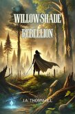 Willowshade Rebellion (eBook, ePUB) Willowshade Rebellion (eBook, ePUB)