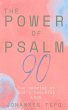 The Power Of Psalm 90: The Joy Of... - Bild 1