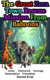 The Great Zora Town Rescue Mission From Baboons (eBook, ePUB) The Great Zora Town Rescue Mission From Baboons (eBook, ePUB)