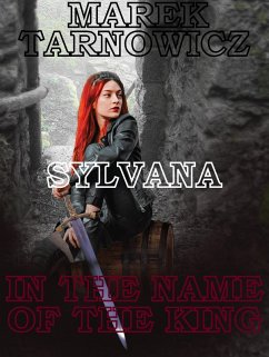 In The Name Of The King (SYLVANA, #2) (eBook, ePUB) - Tarnowicz, Marek