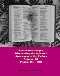 Cover The Psalms Project Volume Ten - Discovering the Spiritual World through the Psalms - Psalm 91-100 (eBook, ePUB)