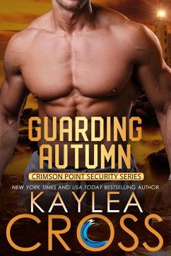 Guarding Autumn (Crimson Point Security Series, #3) (eBook, ePUB) - Cross, Kaylea