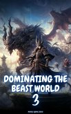 Dominating the Beast World (eBook, ePUB) Dominating the Beast World (eBook, ePUB)
