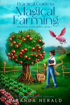 Practical Guide to Magical Farming (Magical Farming Series, #1) (eBook, ePUB) - Herald, Miranda