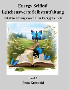 Energy Selfie® - L(i)ebenswerte Selbstentfaltung (eBook, ePUB) - Kurowski, Petra