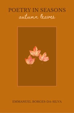 Poetry in Seasons: Autumn Leaves (eBook, ePUB) - Borges-Da-Silva, Emmanuel