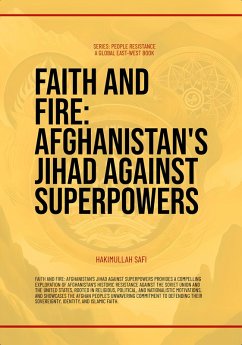 Faith and Fire: Afghanistan's Jihad Against Superpowers (People's Resistance) (eBook, ePUB) - Safi, Hakimullah