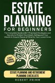 Estate Planning for Beginners The Complete Guide with 7 Practical Strategies and Secrets to Protect Your Asset, Safeguard Your Wealth & Ensure Peace of Mind for Your Loved Ones (eBook, ePUB) Estate Planning for Beginners The Complete Guide with 7 Practical Strategies and Secrets to Protect Your Asset, Safeguard Your Wealth & Ensure Peace of Mind for Your Loved Ones (eBook, ePUB)