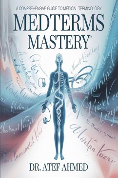 MedTerms Mastery : A Comprehensive Guide to Medical Terminology (eBook, ePUB) - Ahmed, Tef