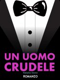 Un uomo crudele (eBook, ePUB) Un uomo crudele (eBook, ePUB)