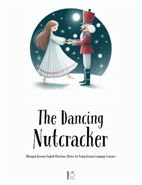 The Dancing Nutcracker: Bilingual German-English Christmas Stories for Young German Language Learners (eBook, ePUB)