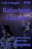 Reluctant Liaison (C.M.'s Singles, #20) (eBook, ePUB) Reluctant Liaison (C.M.'s Singles, #20) (eBook, ePUB)