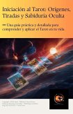 Iniciación al Tarot: Orígenes, Tiradas y Sabiduría Oculta (eBook, ePUB) Iniciación al Tarot: Orígenes, Tiradas y Sabiduría Oculta (eBook, ePUB)