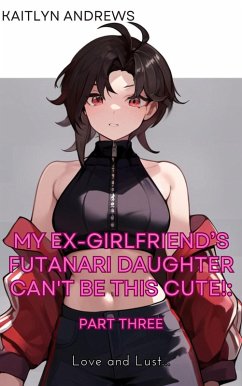 Cover My Ex-Girlfriend's Futanari Daughter Can't be This Cute! (eBook, ePUB)