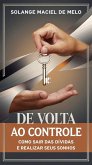 De Volta ao Controle: Como Sair das Dívidas e Realizar seus Sonhos (eBook, ePUB)