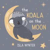 The Koala on the Moon (eBook, ePUB) The Koala on the Moon (eBook, ePUB)