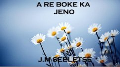 Cover A re boke ka jeno (eBook, ePUB)